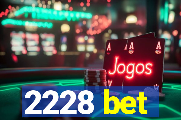 2228 bet